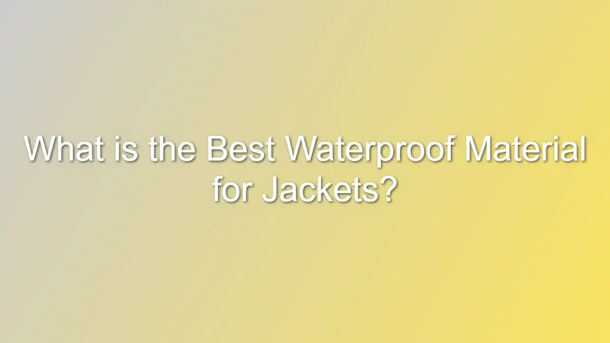 What Is The Best Waterproof Ma